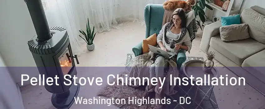 Pellet Stove Chimney Installation Washington Highlands - DC