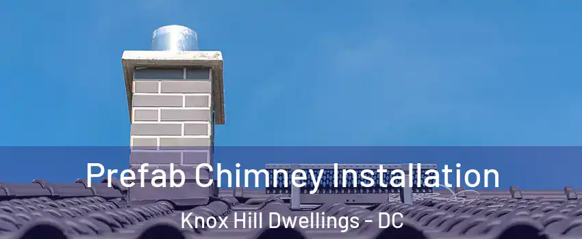 Prefab Chimney Installation Knox Hill Dwellings - DC