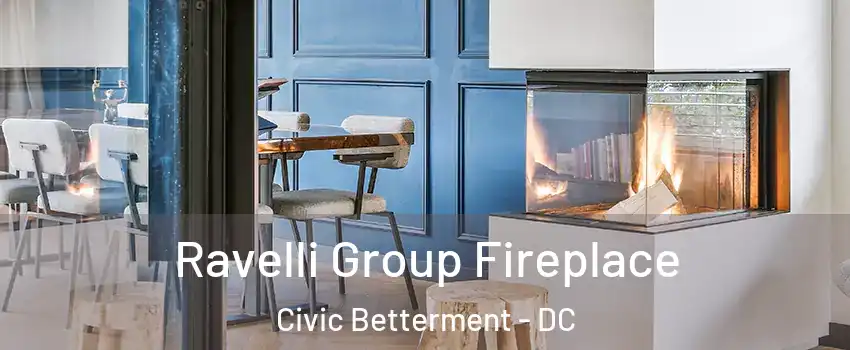 Ravelli Group Fireplace Civic Betterment - DC