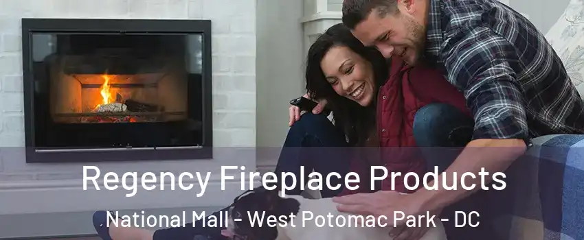 Regency Fireplace Products National Mall - West Potomac Park - DC