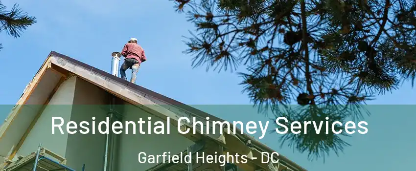 Residential Chimney Services Garfield Heights - DC