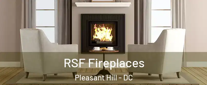 RSF Fireplaces Pleasant Hill - DC