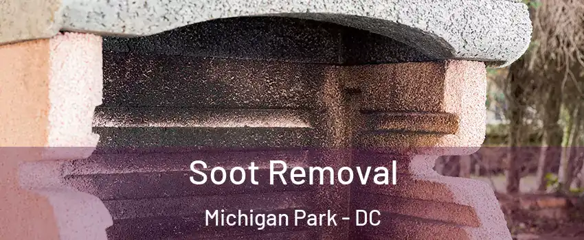 Soot Removal Michigan Park - DC