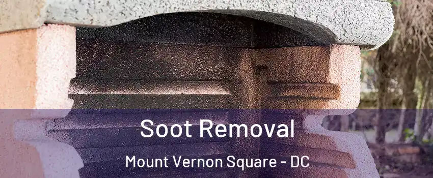 Soot Removal Mount Vernon Square - DC