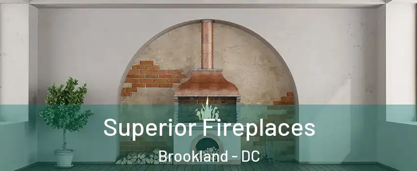 Superior Fireplaces Brookland - DC