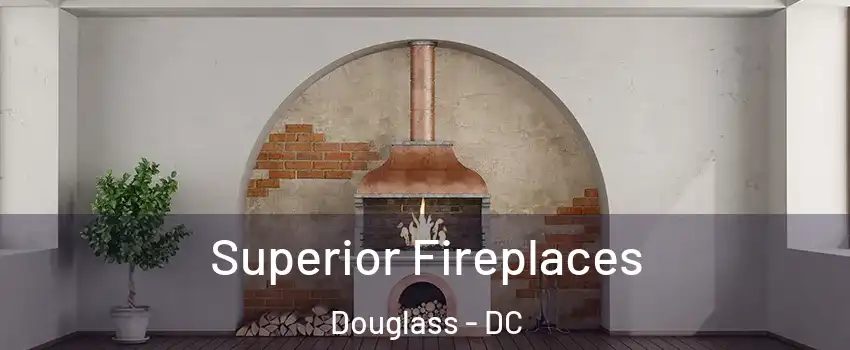 Superior Fireplaces Douglass - DC