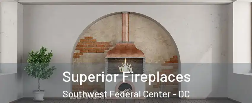 Superior Fireplaces Southwest Federal Center - DC