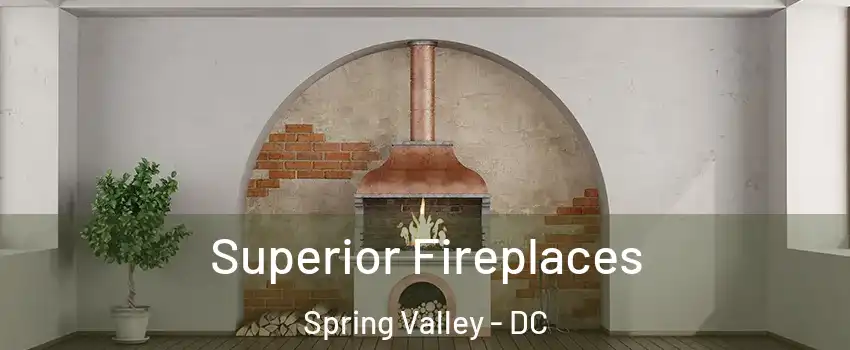 Superior Fireplaces Spring Valley - DC