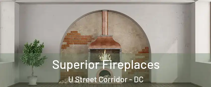 Superior Fireplaces U Street Corridor - DC