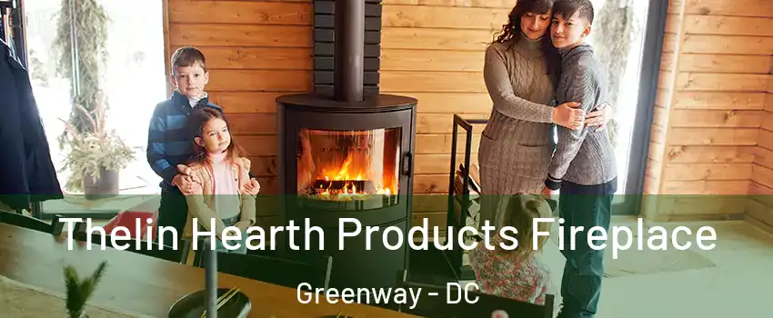 Thelin Hearth Products Fireplace Greenway - DC