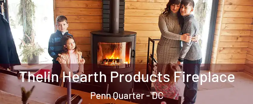 Thelin Hearth Products Fireplace Penn Quarter - DC