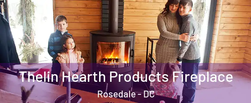 Thelin Hearth Products Fireplace Rosedale - DC