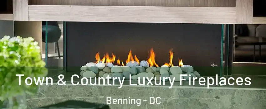 Town & Country Luxury Fireplaces Benning - DC