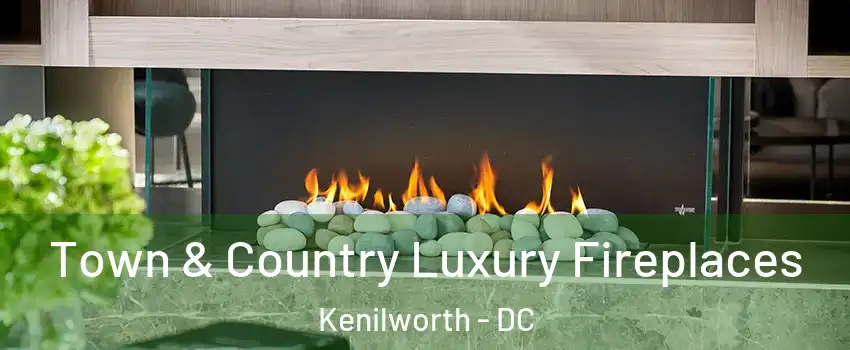 Town & Country Luxury Fireplaces Kenilworth - DC