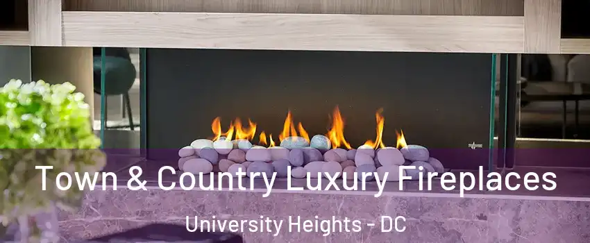 Town & Country Luxury Fireplaces University Heights - DC