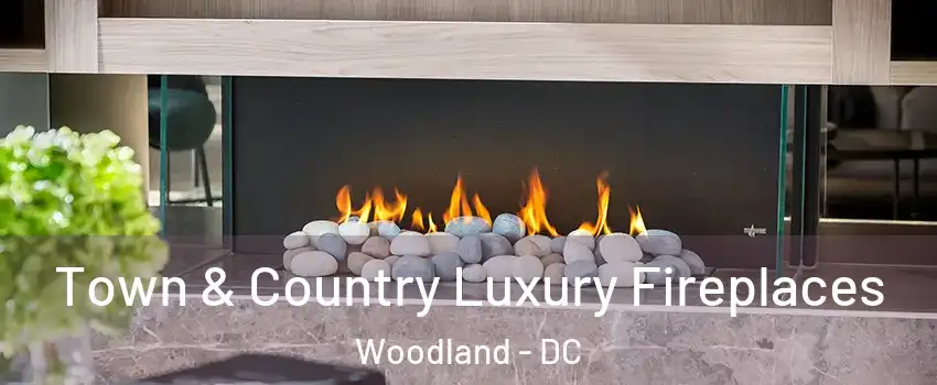 Town & Country Luxury Fireplaces Woodland - DC