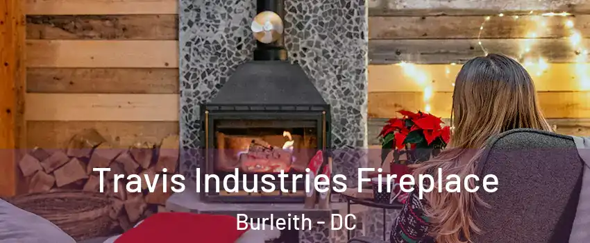 Travis Industries Fireplace Burleith - DC