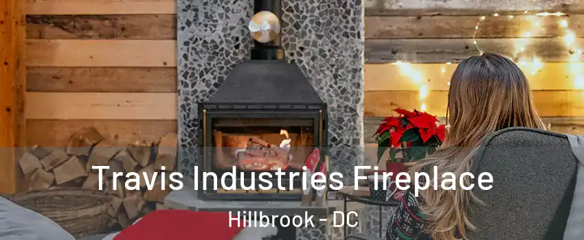 Travis Industries Fireplace Hillbrook - DC