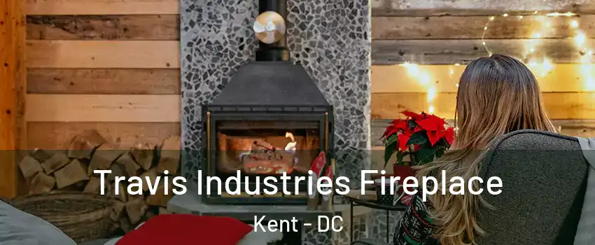 Travis Industries Fireplace Kent - DC