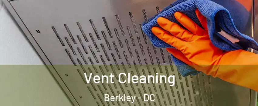 Vent Cleaning Berkley - DC