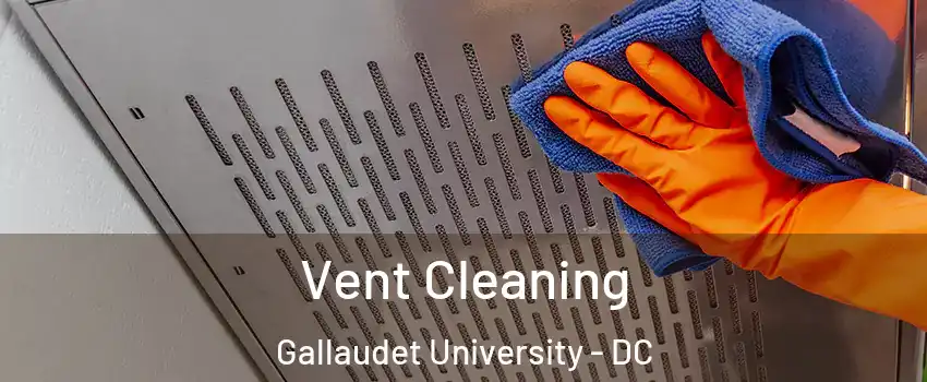 Vent Cleaning Gallaudet University - DC