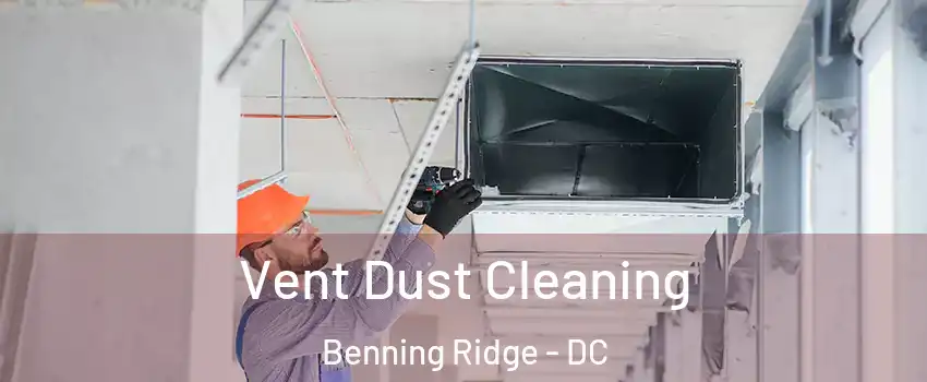 Vent Dust Cleaning Benning Ridge - DC