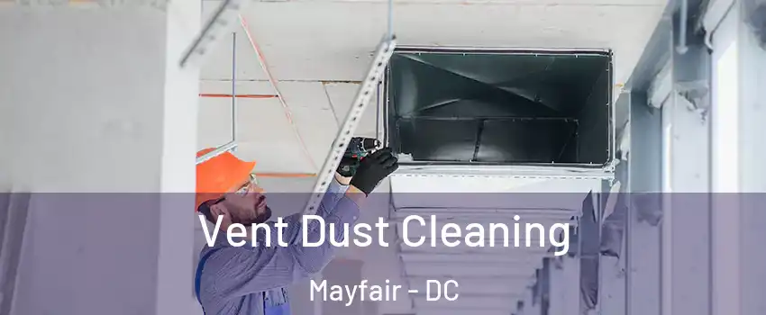 Vent Dust Cleaning Mayfair - DC