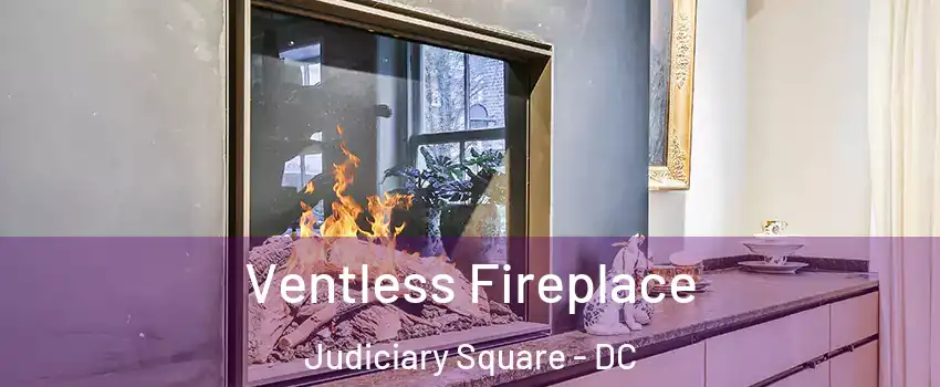 Ventless Fireplace Judiciary Square - DC