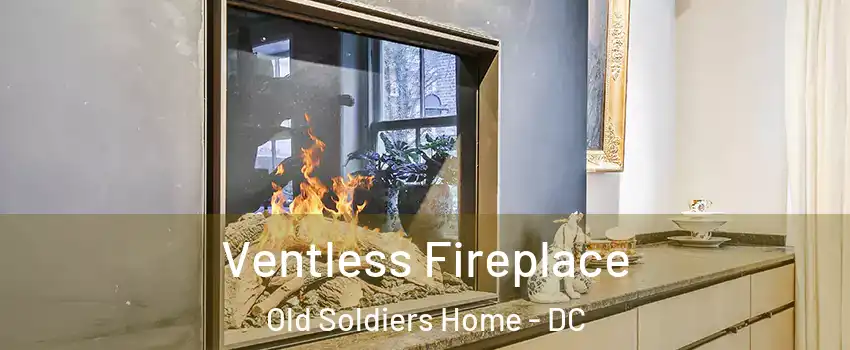 Ventless Fireplace Old Soldiers Home - DC