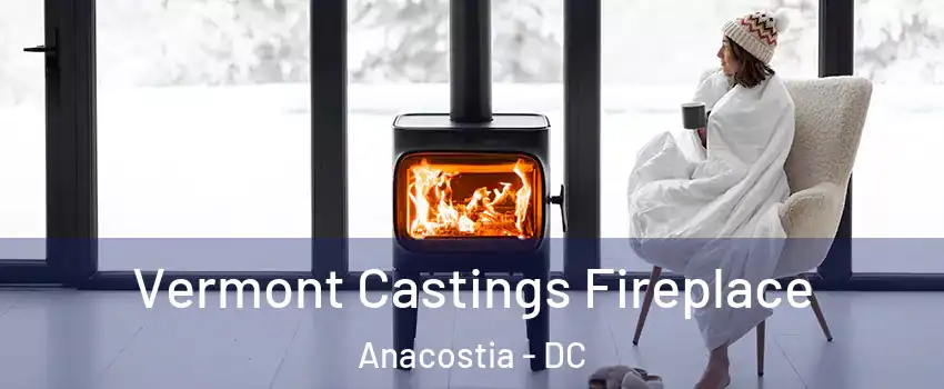 Vermont Castings Fireplace Anacostia - DC