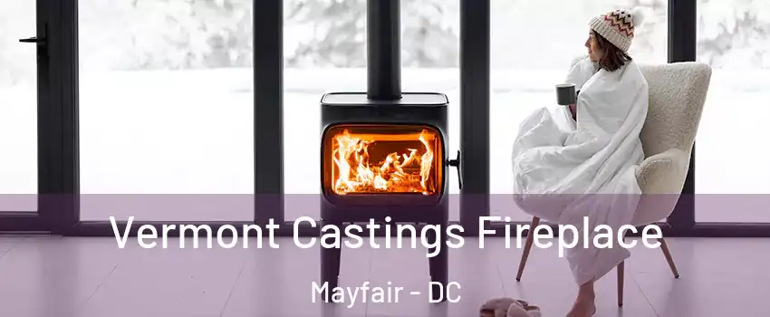 Vermont Castings Fireplace Mayfair - DC