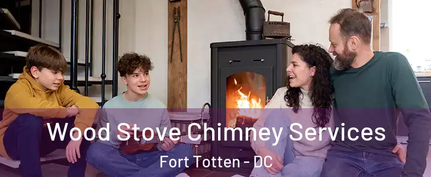 Wood Stove Chimney Services Fort Totten - DC