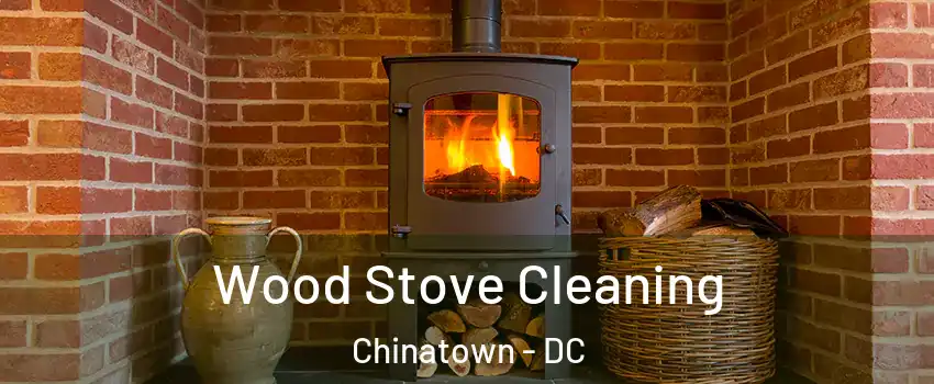 Wood Stove Cleaning Chinatown - DC