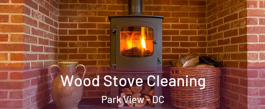 Wood Stove Cleaning Park View - DC