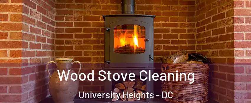 Wood Stove Cleaning University Heights - DC