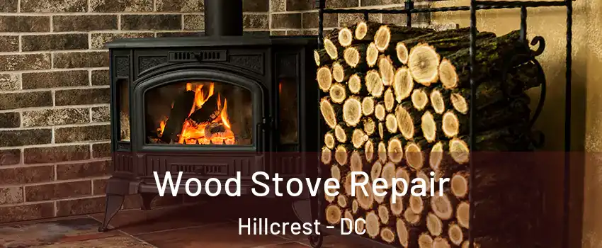 Wood Stove Repair Hillcrest - DC